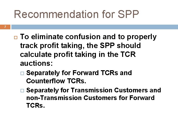 Recommendation for SPP 7 To eliminate confusion and to properly track profit taking, the Recommendation for SPP 7 To eliminate confusion and to properly track profit taking, the