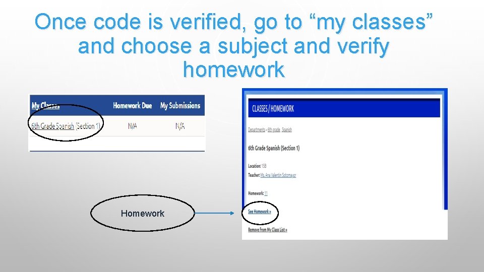 Once code is verified, go to “my classes” and choose a subject and verify