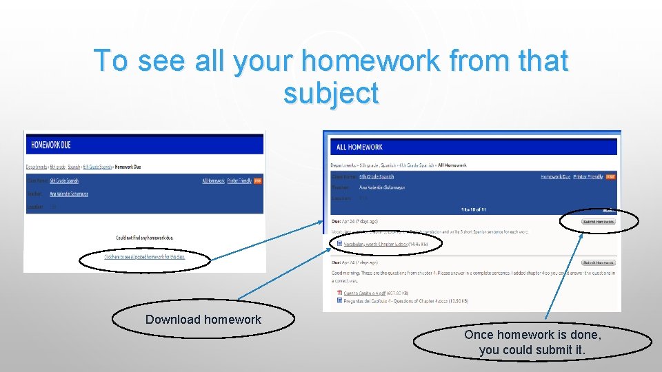 To see all your homework from that subject Download homework Once homework is done,