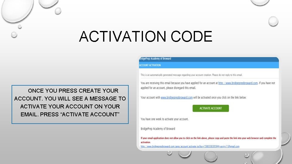ACTIVATION CODE ONCE YOU PRESS CREATE YOUR ACCOUNT. YOU WILL SEE A MESSAGE TO