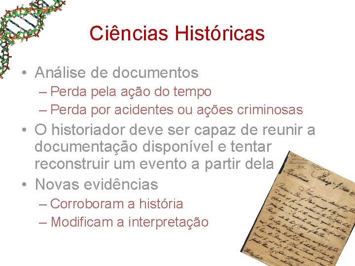Ciências Históricas • Análise de documentos – Perda pela ação do tempo – Perda Ciências Históricas • Análise de documentos – Perda pela ação do tempo – Perda