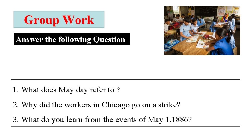 Group Work Answer the following Question 1. What does May day refer to ?