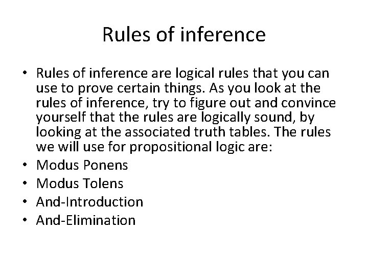 Rules of inference • Rules of inference are logical rules that you can use