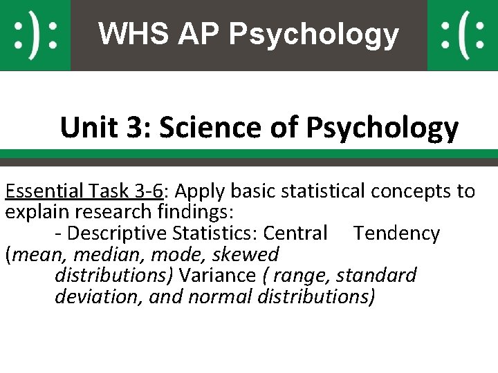 WHS AP Psychology Unit 3: Science of Psychology Essential Task 3 -6: Apply basic