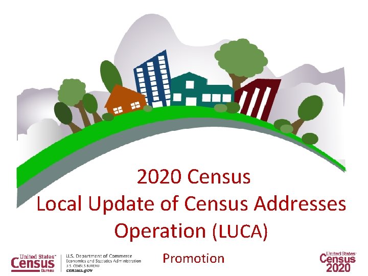 2020 Census Local Update of Census Addresses Operation (LUCA) Promotion 