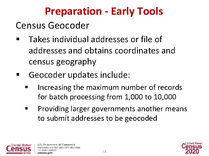 Preparation - Early Tools Census Geocoder § Takes individual addresses or file of addresses