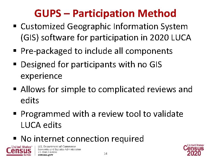 GUPS – Participation Method § Customized Geographic Information System (GIS) software for participation in