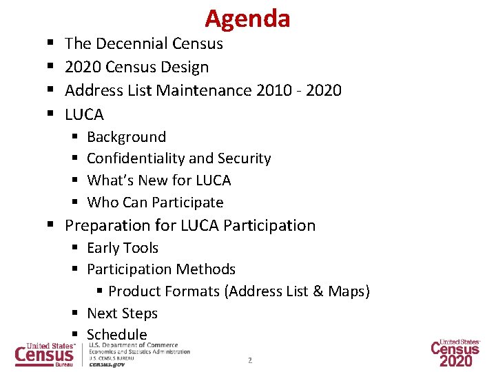 § § Agenda The Decennial Census 2020 Census Design Address List Maintenance 2010 -