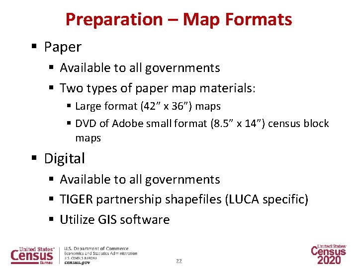 Preparation – Map Formats § Paper § Available to all governments § Two types
