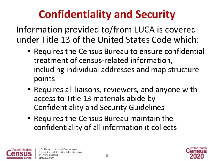 Confidentiality and Security Information provided to/from LUCA is covered under Title 13 of the
