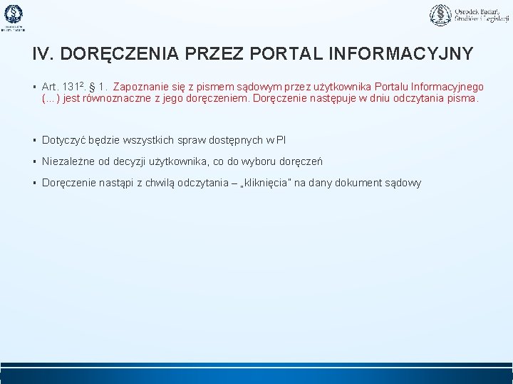 IV. DORĘCZENIA PRZEZ PORTAL INFORMACYJNY ▪ Art. 1312. § 1. Zapoznanie się z pismem