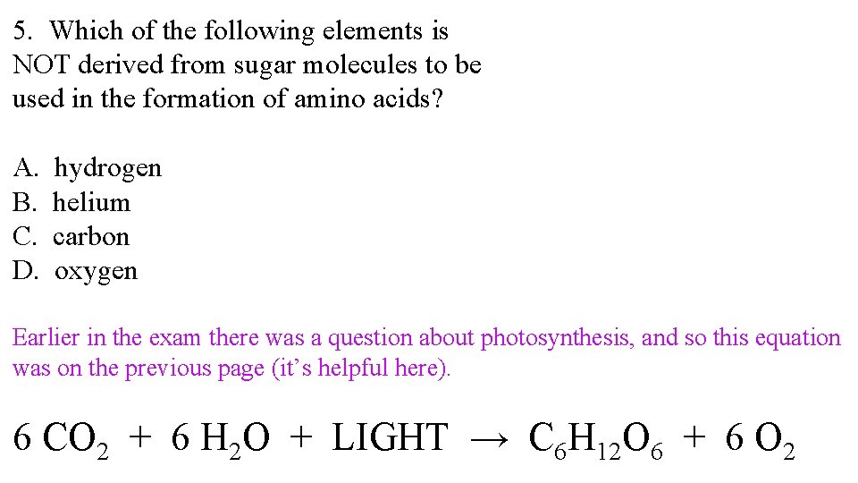 5. Which of the following elements is NOT derived from sugar molecules to be