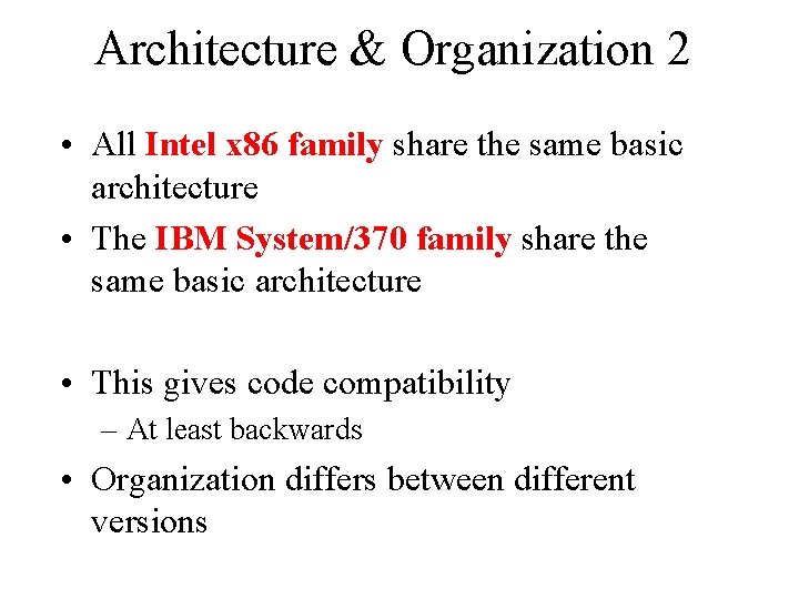 Architecture & Organization 2 • All Intel x 86 family share the same basic