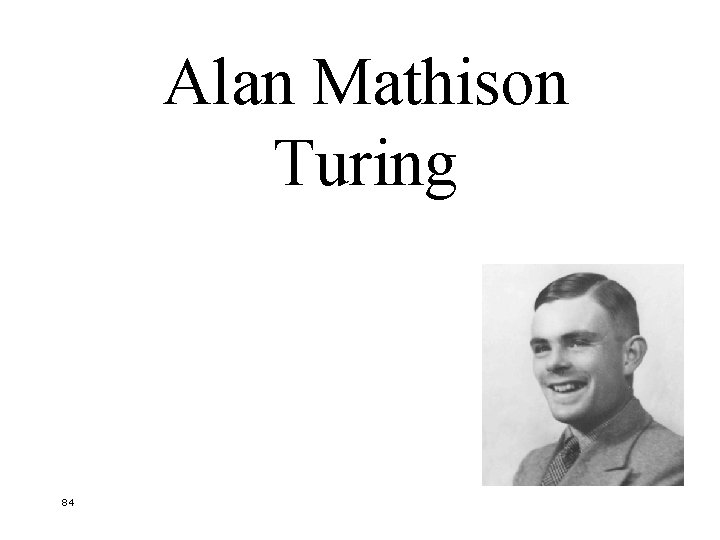 Alan Mathison Turing 84 