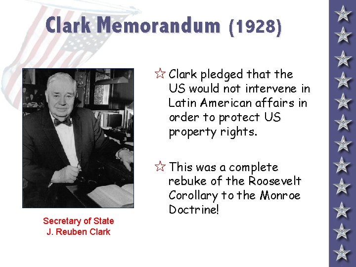 Clark Memorandum (1928) 5 Clark pledged that the US would not intervene in Latin