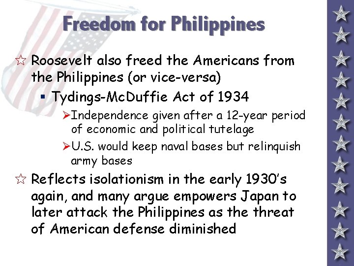 Freedom for Philippines 5 Roosevelt also freed the Americans from the Philippines (or vice-versa)