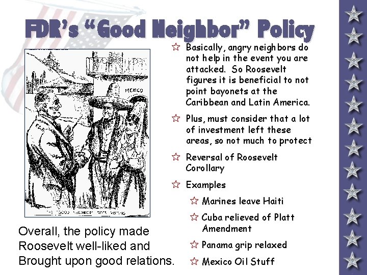 FDR’s “Good Neighbor” Policy 5 Basically, angry neighbors do not help in the event