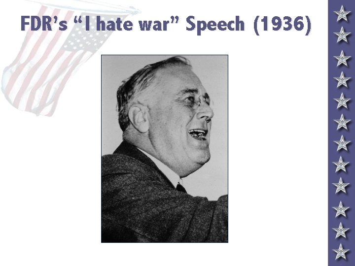 FDR’s “I hate war” Speech (1936) 