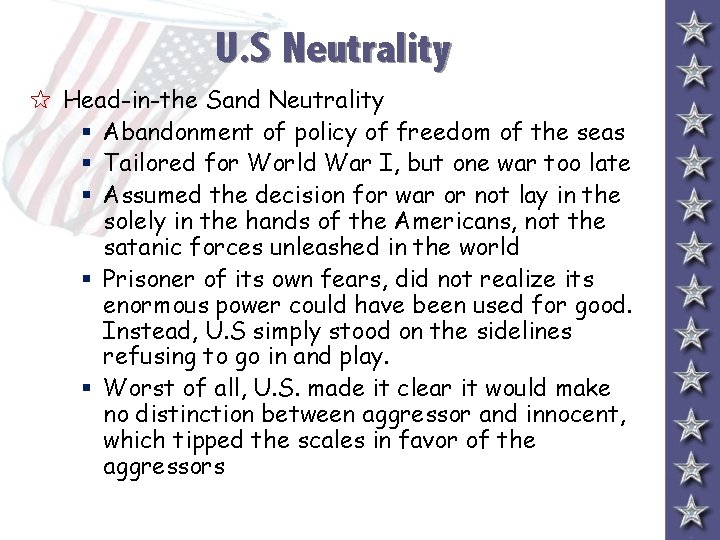 U. S Neutrality 5 Head-in-the Sand Neutrality § Abandonment of policy of freedom of