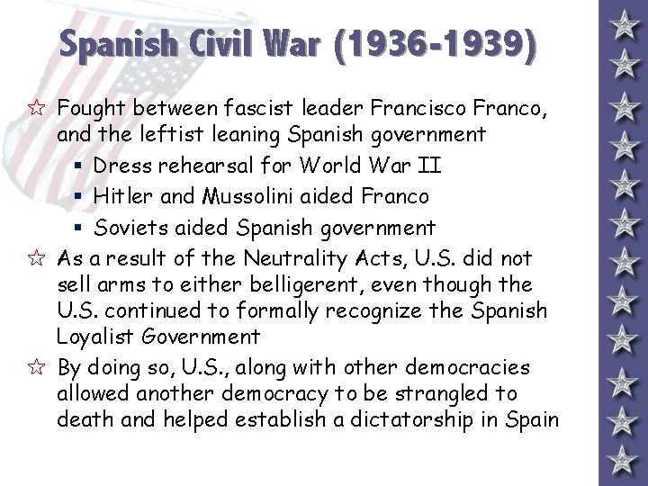 Spanish Civil War (1936 -1939) 5 Fought between fascist leader Francisco Franco, and the
