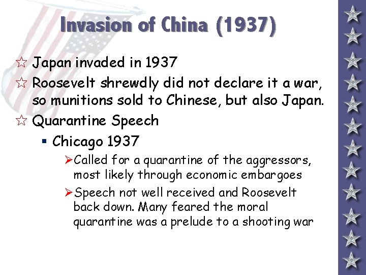 Invasion of China (1937) 5 Japan invaded in 1937 5 Roosevelt shrewdly did not