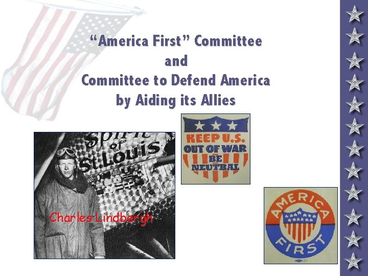 “America First” Committee and Committee to Defend America by Aiding its Allies Charles Lindbergh