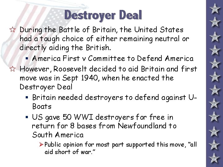 Destroyer Deal 5 During the Battle of Britain, the United States had a tough