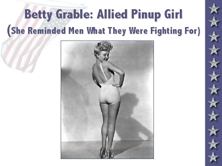 Betty Grable: Allied Pinup Girl (She Reminded Men What They Were Fighting For) 