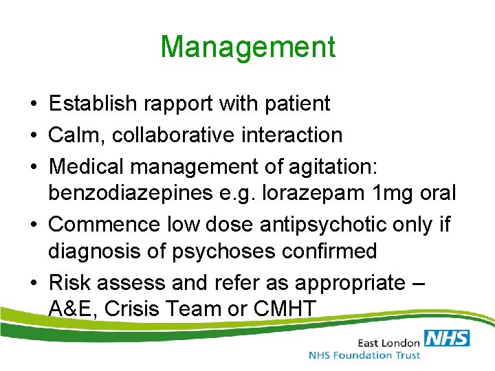 Management • Establish rapport with patient • Calm, collaborative interaction • Medical management of