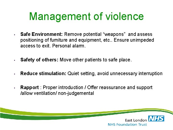 Management of violence • Safe Environment: Remove potential “weapons” and assess positioning of furniture
