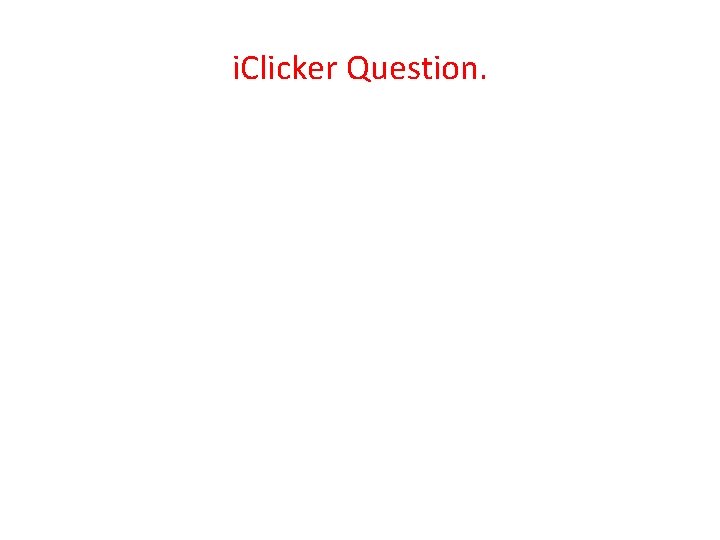 i. Clicker Question. Charging Which of the following is correct? A. The light bulb