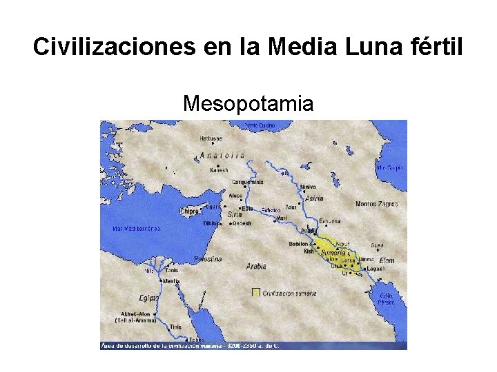 Civilizaciones en la Media Luna fértil Mesopotamia 