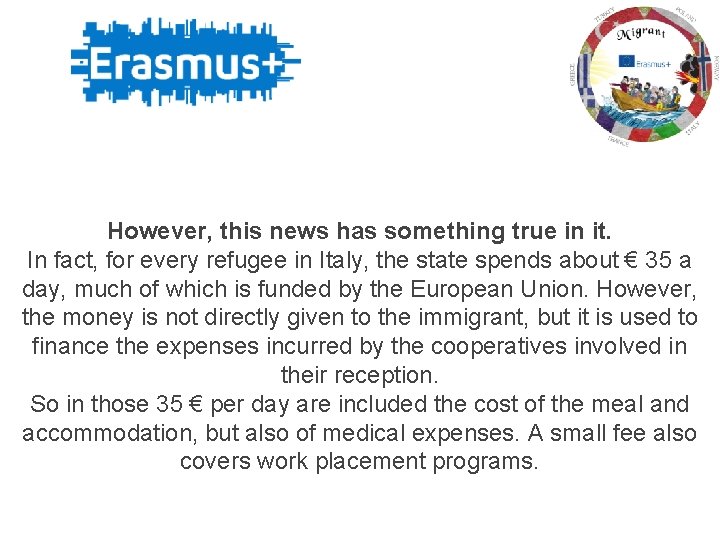 However, this news has something true in it. In fact, for every refugee in