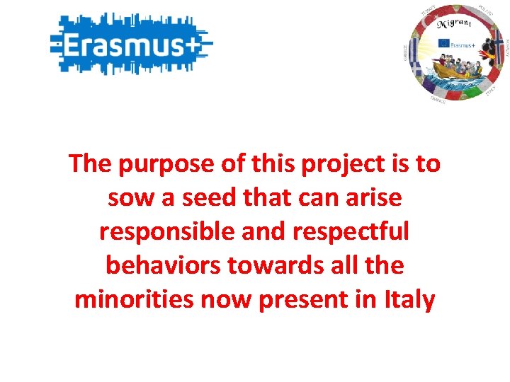 The purpose of this project is to sow a seed that can arise responsible