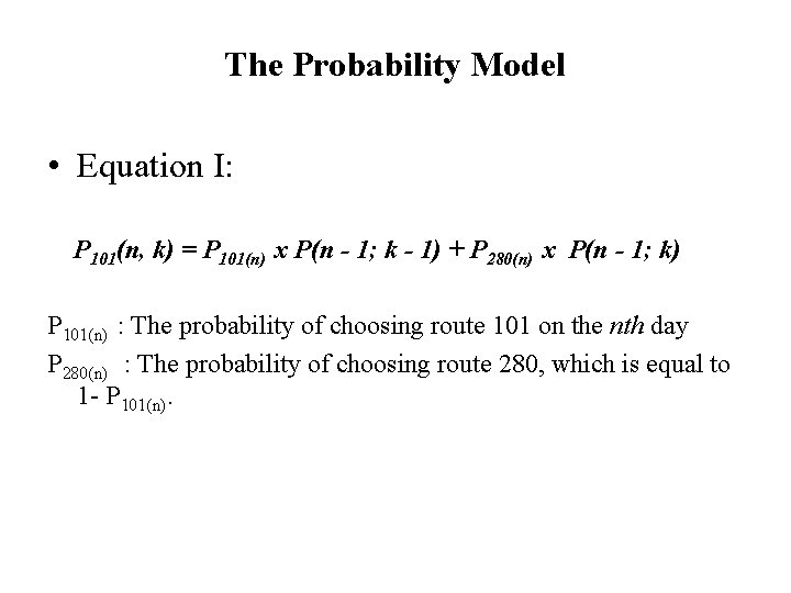 The Probability Model • Equation I: P 101(n, k) = P 101(n) x P(n