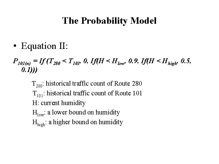 The Probability Model • Equation II: P 101(n) = If (T 280 < T