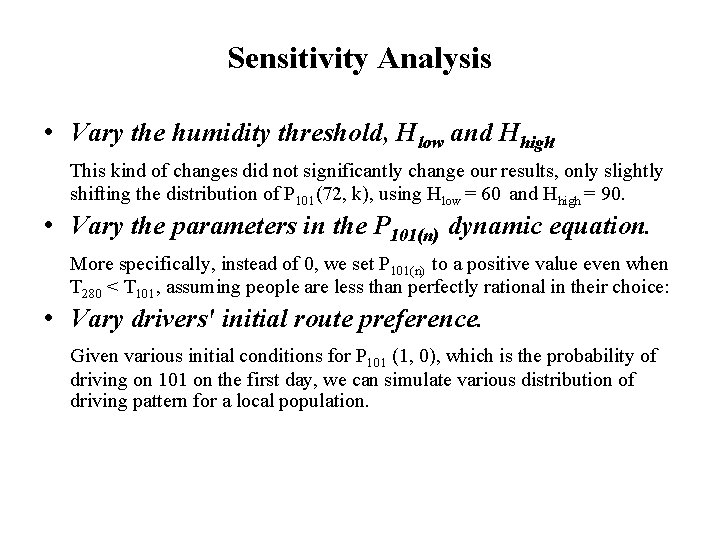 Sensitivity Analysis • Vary the humidity threshold, Hlow and Hhigh. This kind of changes