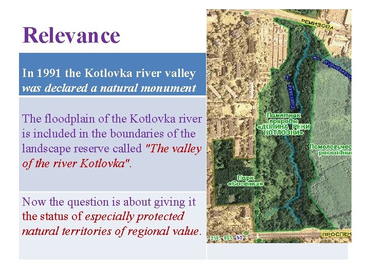 Relevance In 1991 the Kotlovka river valley was declared a natural monument The floodplain