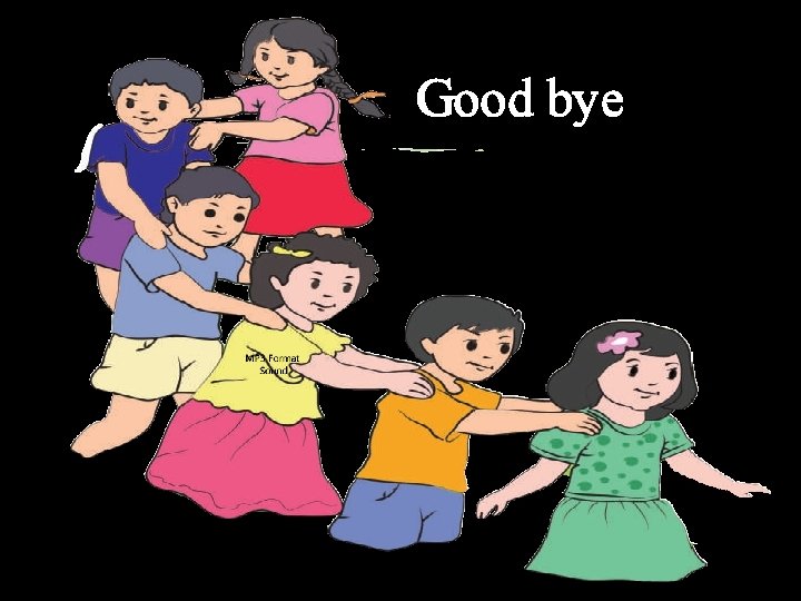 Good bye 