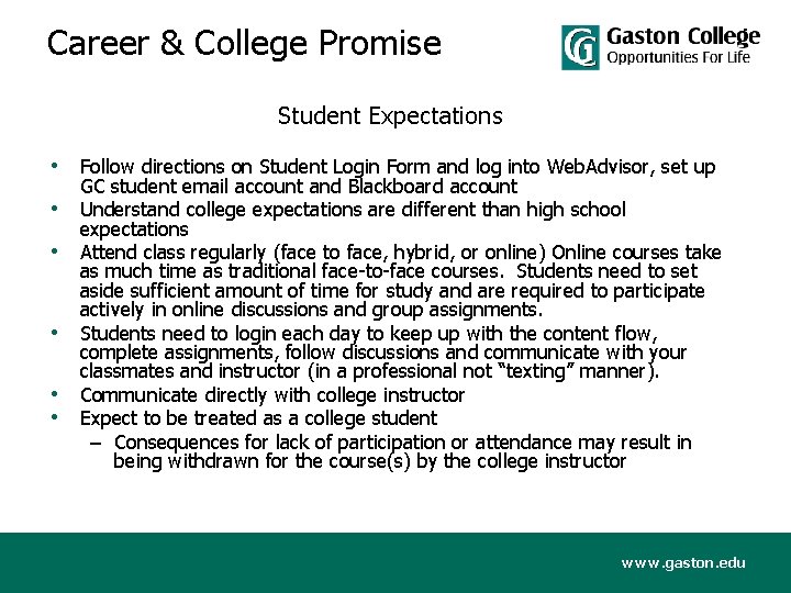 Career & College Promise Student Expectations • Follow directions on Student Login Form and