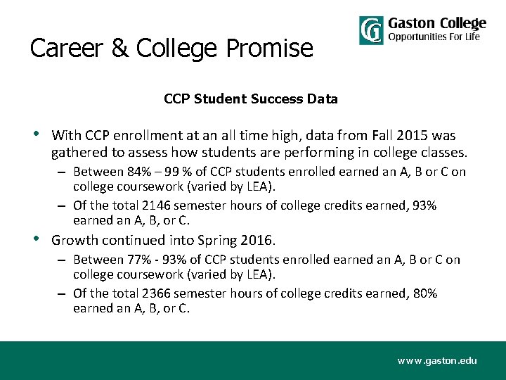Career & College Promise CCP Student Success Data • With CCP enrollment at an