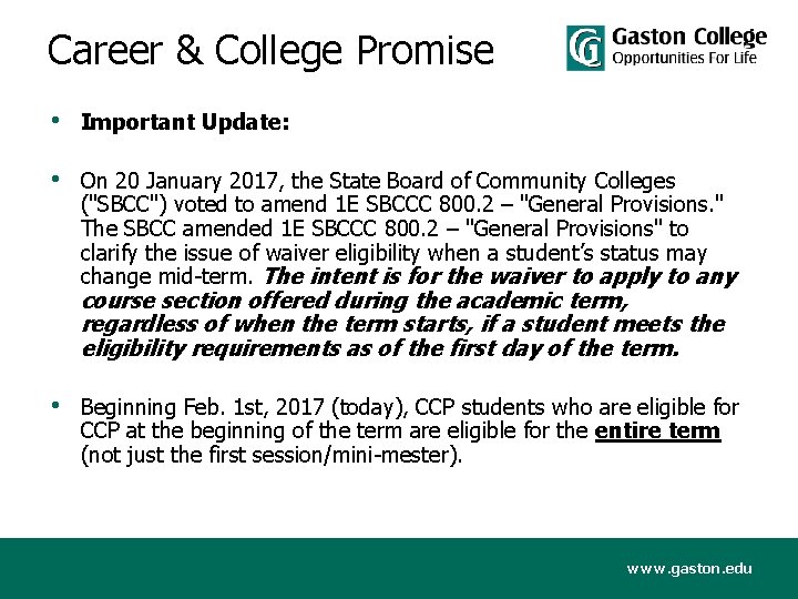 Career & College Promise • Important Update: • On 20 January 2017, the State