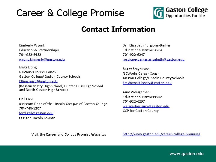 Career & College Promise Contact Information Kimberly Wyont Educational Partnerships 704 -922 -6482 wyont.