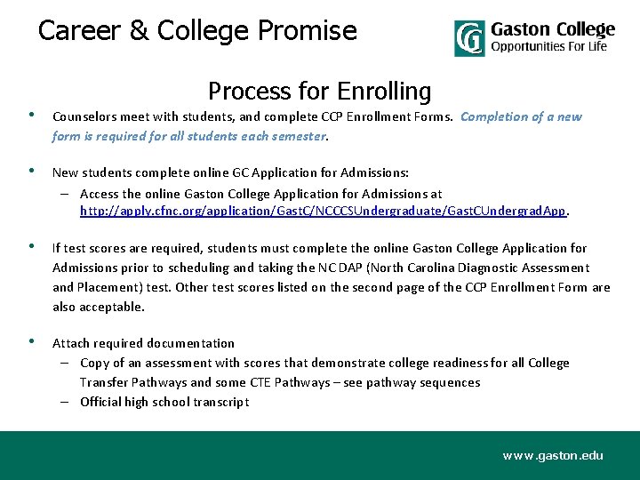 Career & College Promise Process for Enrolling • Counselors meet with students, and complete