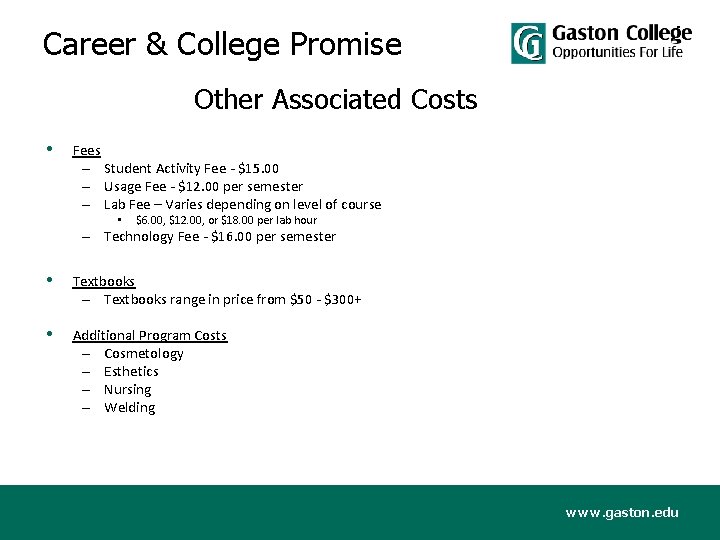 Career & College Promise Other Associated Costs • Fees – Student Activity Fee -