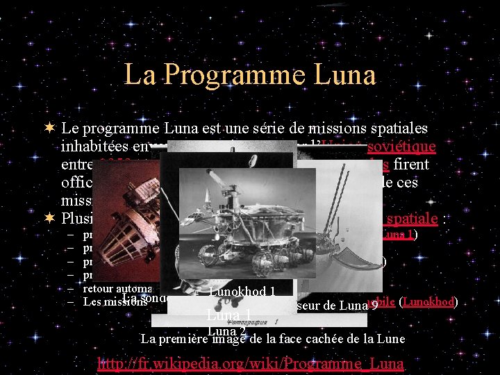La Programme Luna ¬ Le programme Luna est une série de missions spatiales inhabitées
