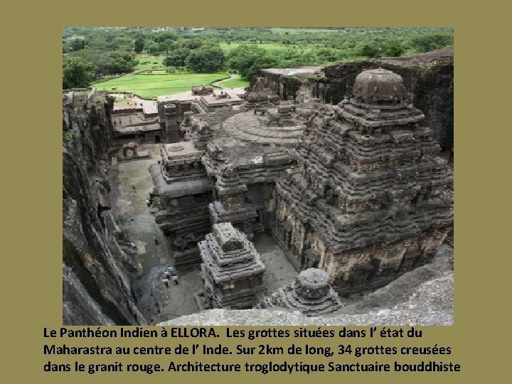 Le Panthéon Indien à ELLORA. Les grottes situées dans l’ état du Maharastra au