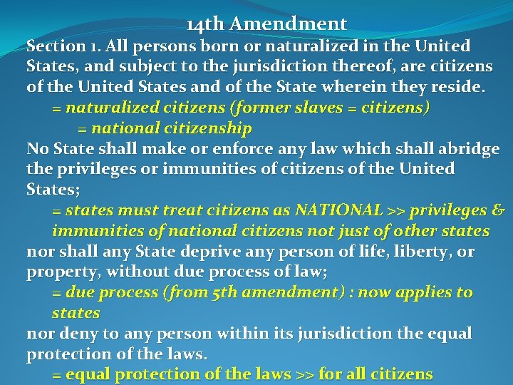 14 th Amendment Section 1. All persons born or naturalized in the United States,