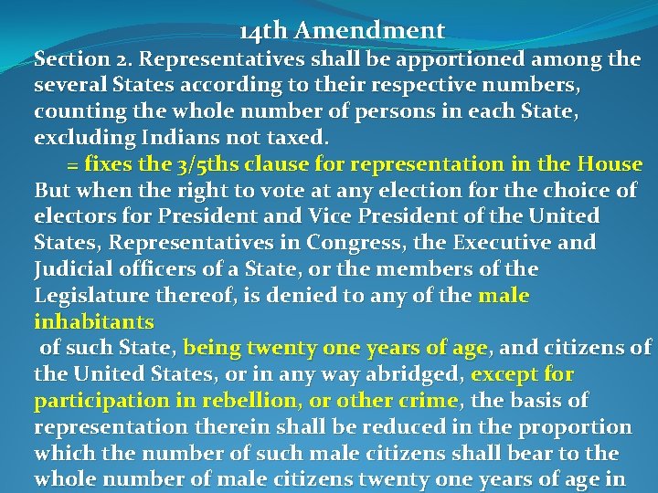 14 th Amendment Section 2. Representatives shall be apportioned among the several States according