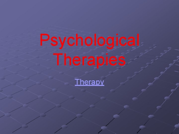 Psychological Therapies Therapy 